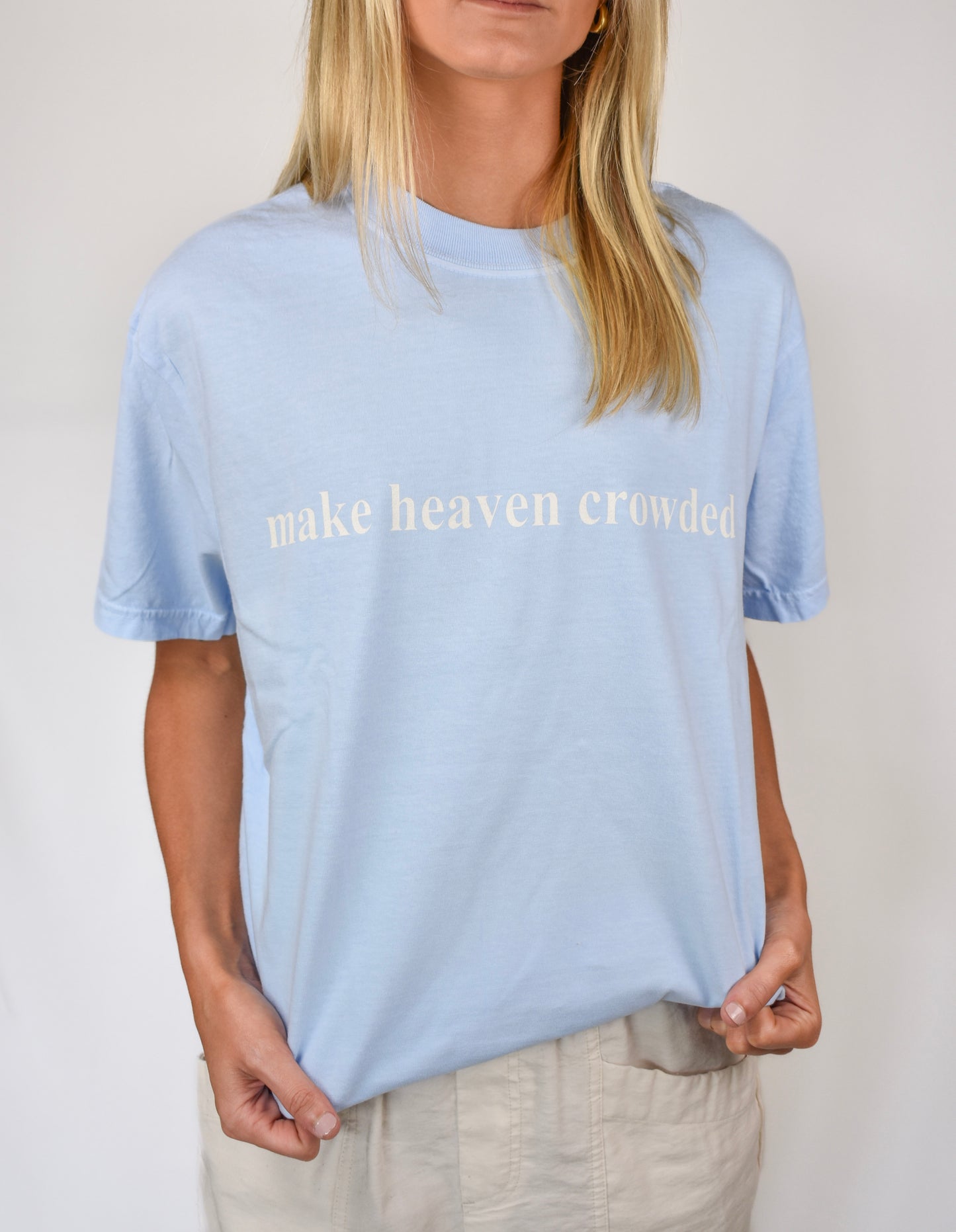 Make Heaven Crowded Comfort Colors (Hydrangea)
