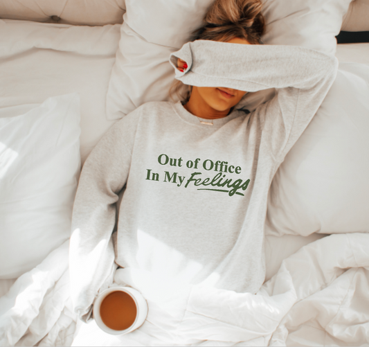 Out of Office In My Feelings Crewneck Sweatshirt