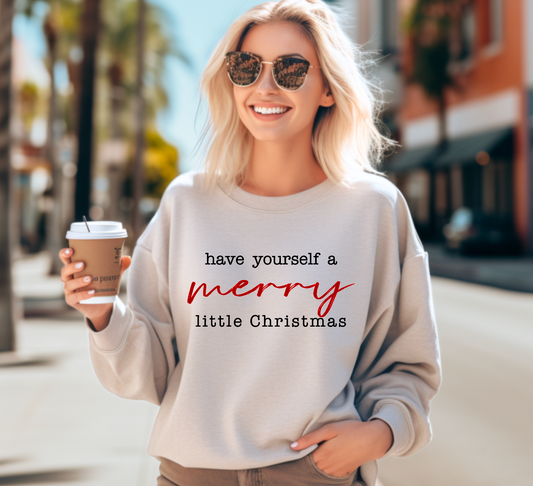 Have yourself a merry little Christmas crewneck sweatshirt
