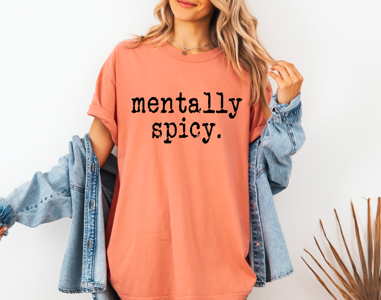 Mentally Spicy Comfort Colors
