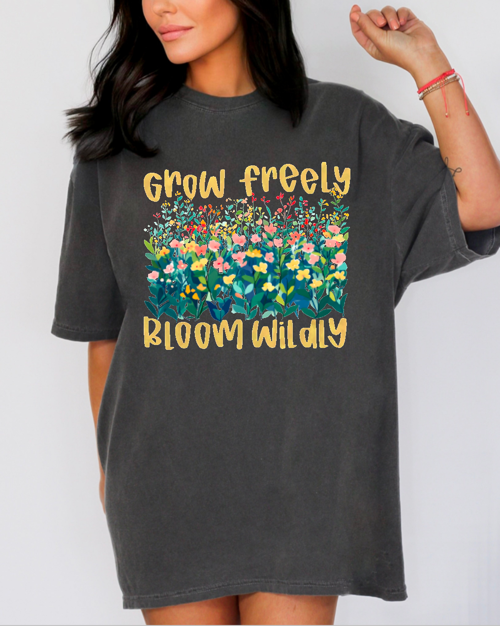 Grow Freely Bloom Wildly Comfort Colors