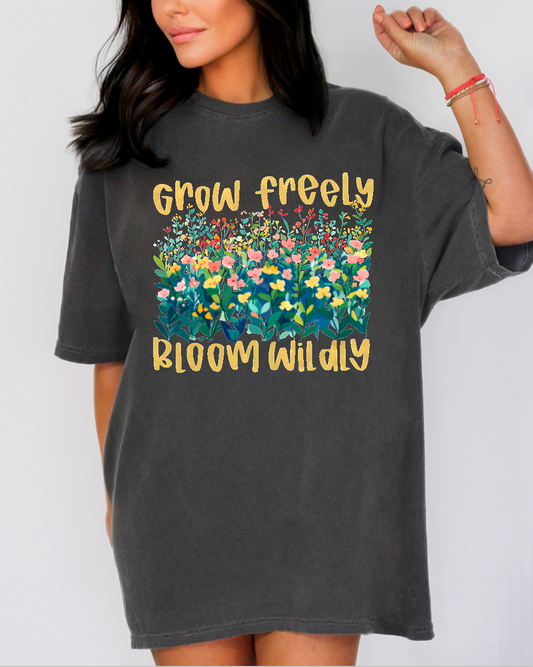 Grow Freely Bloom Wildly Comfort Colors