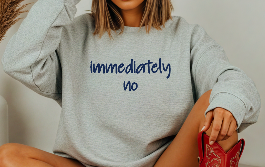Immediately No Crewneck Sweatshirt