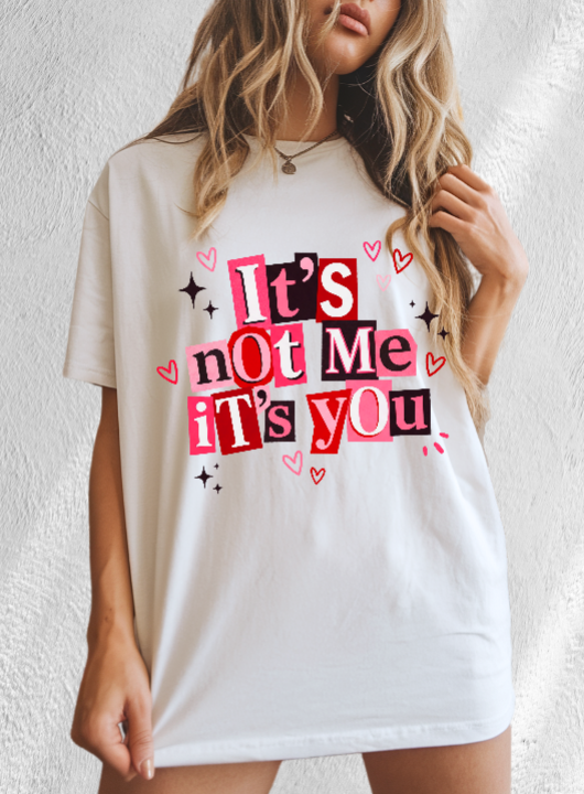 It’s Not Me, It’s You Valentine Comfort Colors Short Sleeve