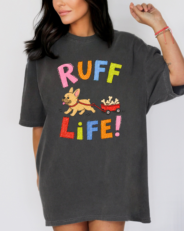Ruff Life Comfort Colors Tee