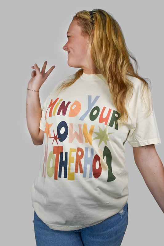 Mind Your Own Motherhood Comfort Colors Tee