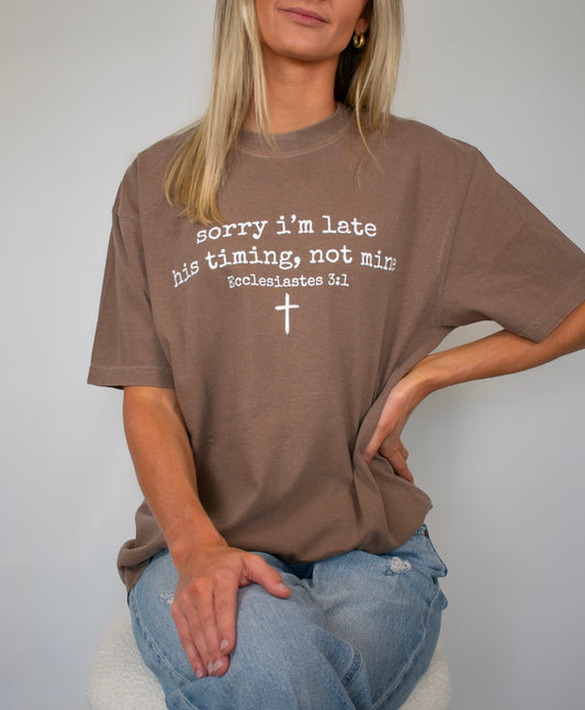 Sorry I’m Late Comfort Colors Tee