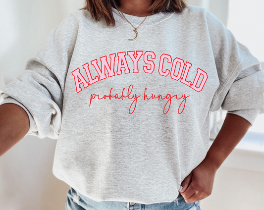 Always Cold Crewneck Sweatshirt