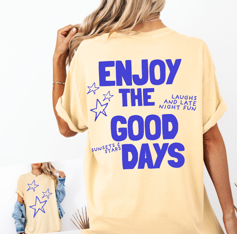 Enjoy The Good Days Comfort Colors Tee