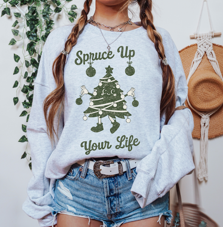 Spruce Up Your Life Crewneck Sweatshirt
