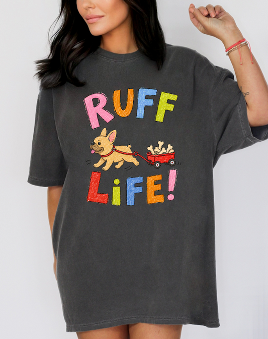 Ruff Life Comfort Colors Tee